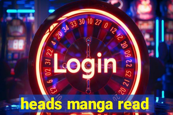 heads manga read